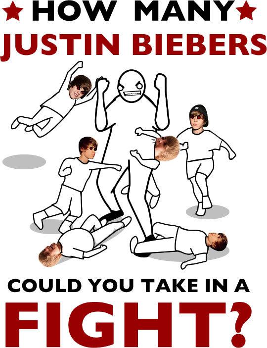 How many Justin Biebers could you take in a fight?