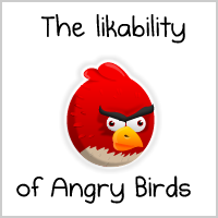 The Likability of Angry Birds
