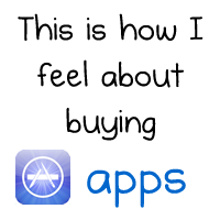 This is how I feel about buying apps