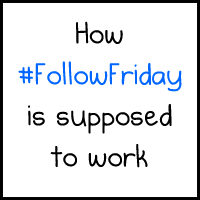 How #FollowFriday is SUPPOSED to work