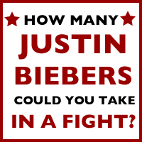 How many Justin Biebers could you take in a fight? Quiz