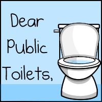 Dear public toilets of the world