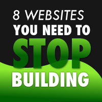 8 Websites You Need to Stop Building